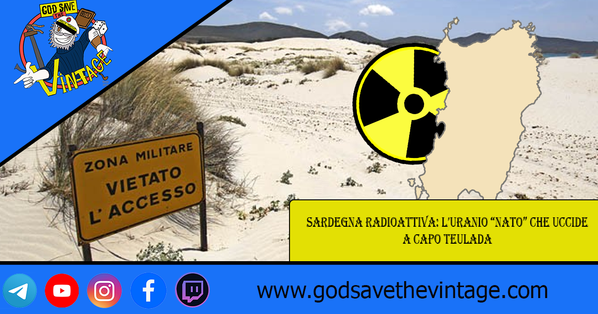 Sardegna radioattiva: l’uranio “NATO” che uccide a Capo Teulada